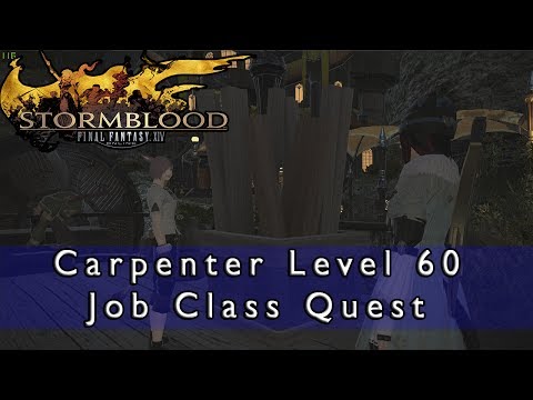 Final Fantasy 14 Stormblood - Carpenter Level 60 Job Quest
