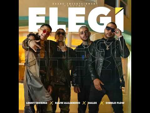 Elegi - Rauw Alejandro X Dalex X Lenny Tavarez Ft Dimelo Flow