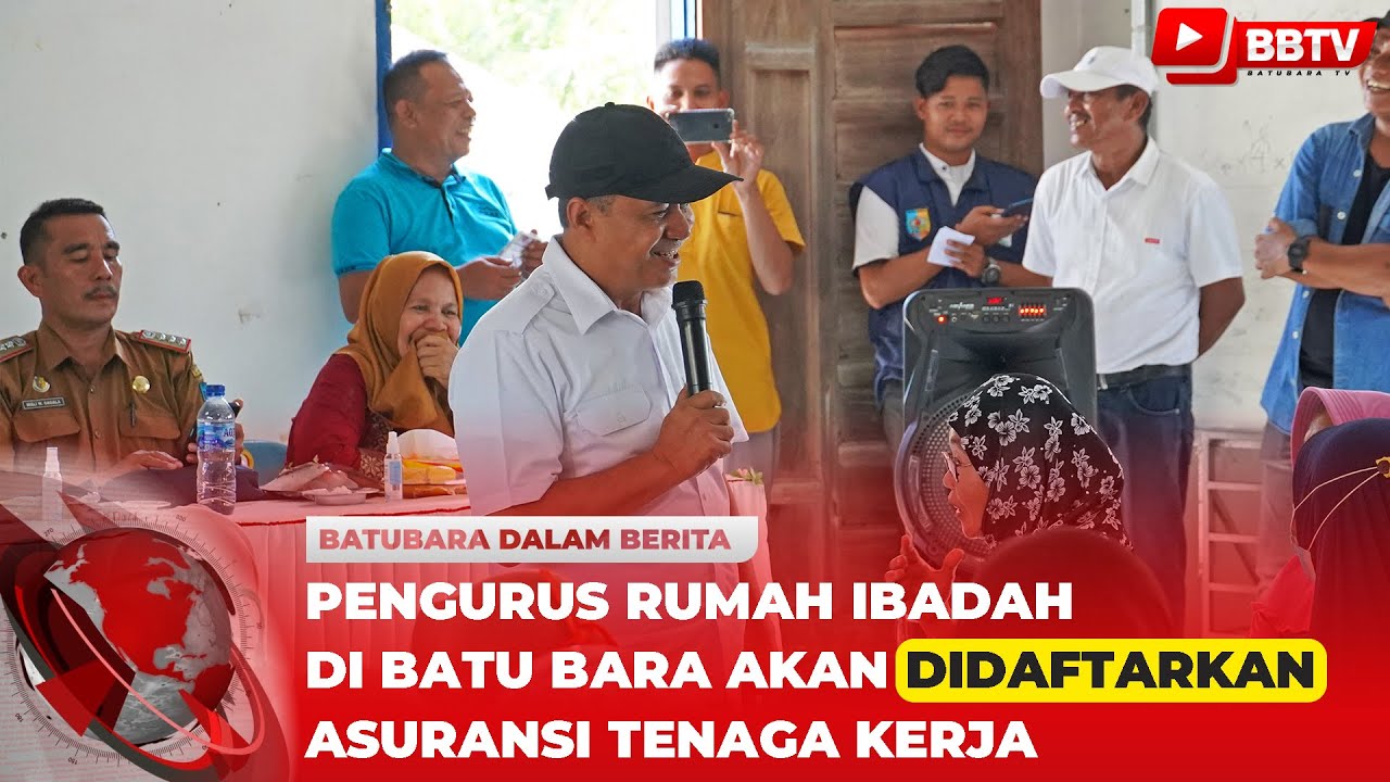 PENGURUS RUMAH IBADAH DI BATU BARA AKAN DIDAFTARKAN ASURANSI TENAGA KERJA