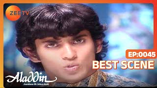 Aladdin Jaanbaaz Ek Jalwe Anek | Episode - 45 | Best Scene