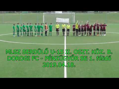 MLSZ SERDÜLŐ U 15 II. OSZT. KÖZ. B DOROGI FC - PÉNZÜGYŐR SE 1. félidő 2019.04.18.