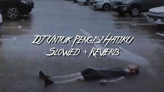 Download lagu DJ Untuk Pengisi Hatiku (Slowed   Reverb) mp3