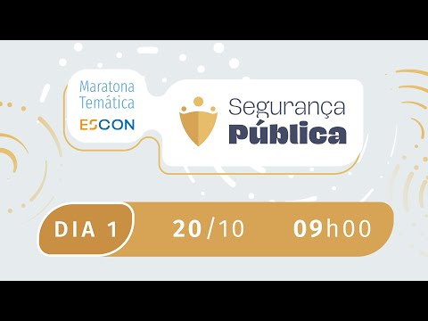 Maratona Temática -  Segurança Pública  (1º Dia)