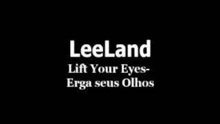 Leeland- Lift Your Eyes- Erga seus Olhos