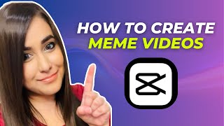 How To Create Meme Videos Using CapCut For FREE