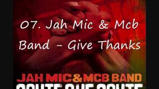 Jah Mic & Mcb Band - Give Thanks