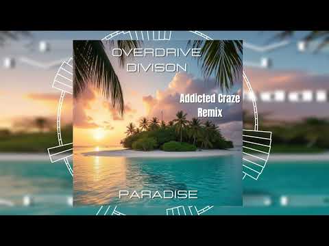 OverDrive Division - Paradise (Addicted Craze Remix) // HANDS UP // GOOD SOURCE