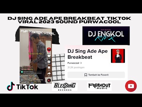 DJ SING ADE APE BREAKBEAT  TIKTOK VIRAL 2023 SOUND PURWACOOL