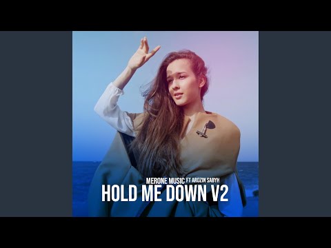Hold Me Down V2 (feat. Arozin Sabyh)