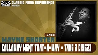 Wayne Shorter - Callaway Went that-A-Way - Take 3 (1962)