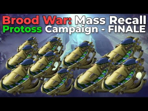 Brood War Mass Recall: Protoss Campaign - FINALE!