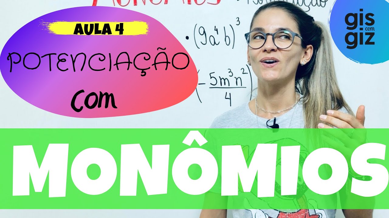 MONÔMIOS | POTENCIAÇÃO DE MONÔMIOS | #04 | \Prof. Gis\
