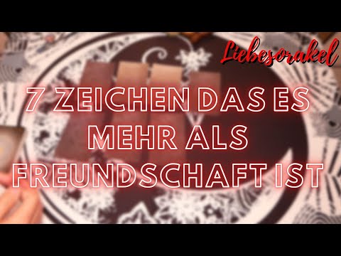 7 Zeichen das er sie mehr will als Freundschaft - Tarot Liebesorakel