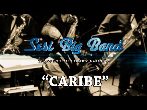 Sesi Big Band ao Vivo no T.A.M. [Natal/RN] - Caribe