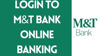 How to Login to M&T Bank Online Banking
