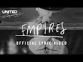 Empires official Lyric video -- Hillsong UNITED