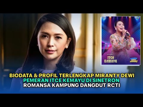 Biodata & Profil Miranty Dewi, Pemeran Itce Kemayu di Sinetron Romansa Kampung Dangdut RCTI