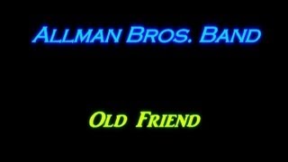 The Allman Brothers Band - Old Friend - ( lyrics )