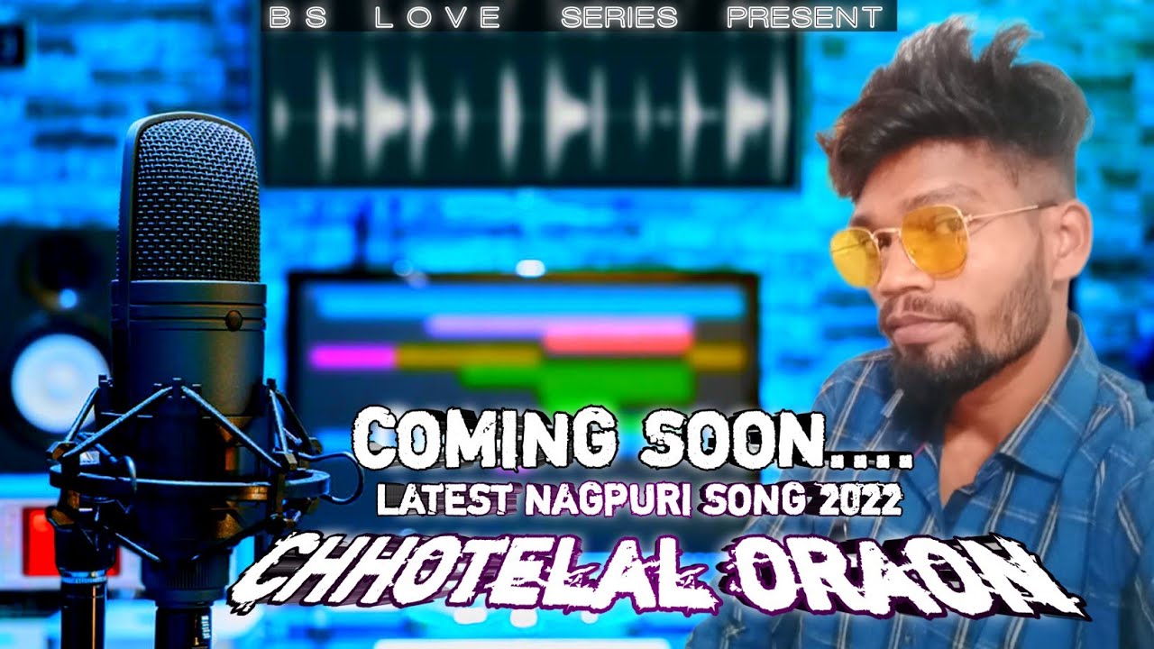 New Nagpuri song 2022 || Comming Soon || Singer Chotte Lal