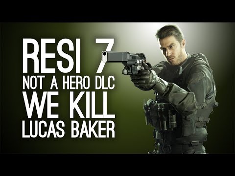 Resident Evil 7 Not a Hero DLC: Let's Kill Lucas Baker
