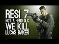 Resident Evil 7 Not a Hero DLC: Let's Kill Lucas Baker