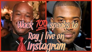 wack 100 speaks to Ray j live on Instagram