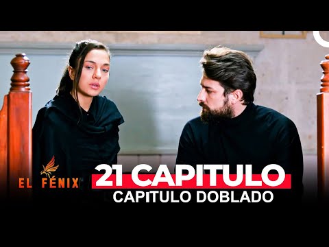 El Fénix Capitulo 21 (Doblado en Espanol)
