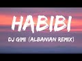 DJ Gimi O X Habibi Albanian Remix Lyrics