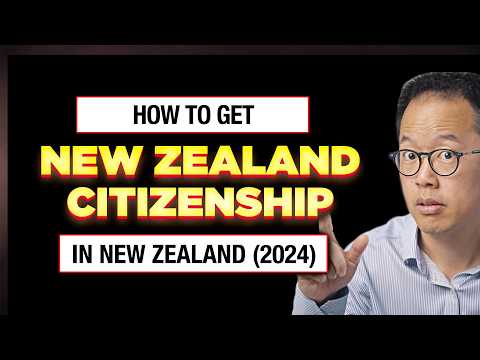 How to Get New Zealand Citizenship in New Zealand (2024) | Full Guide | Immigration Lawyer NZ