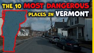 The 10 Most Dangerous Places in Vermont