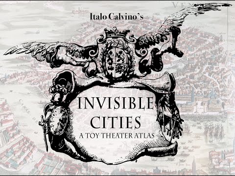 Italo Calvino's Invisible Cities: A Toy Theater Atlas