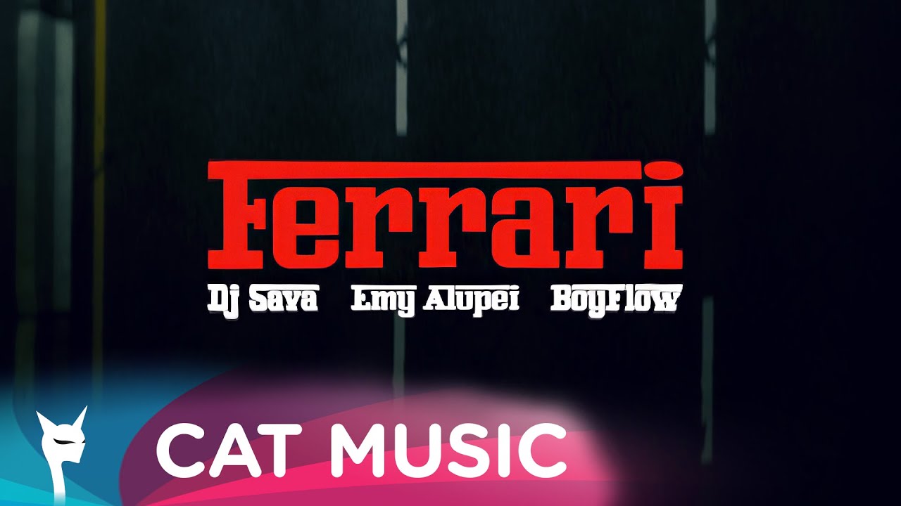 DJ Sava x Emy Alupei x BoyFlow — Ferrari