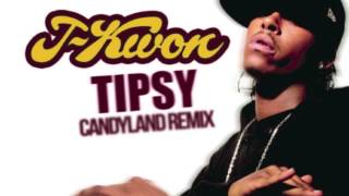 J Kwon - Tipsy (Candyland&#39;s OG Remix)