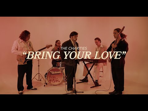 The Charities - Bring Your Love (Official Music Video)