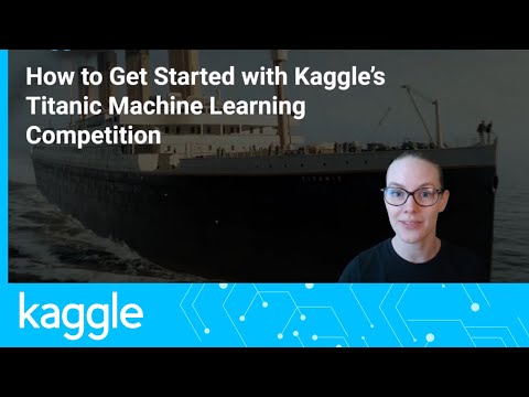 How to Get Started with Kaggle’s Titanic Competition | Kaggle