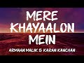Armaan Malik Karan Kanchan Mere Khayaalon Mein Lyrics