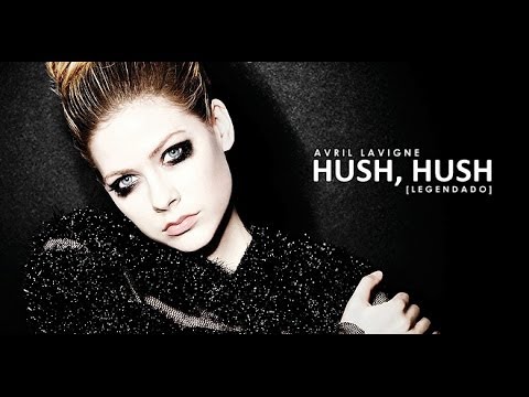 Avril Lavigne - Hush Hush (Legendado)