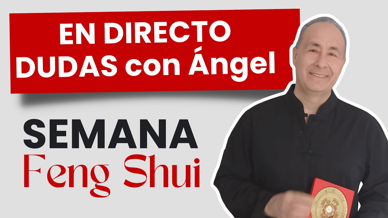 Hoy Ángel Resuelve todas tus Dudas de la SEMANA FENG SHUI | YUAN CHEN
