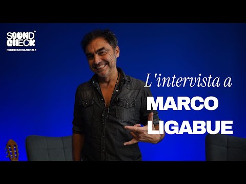 Soundcheck | L'intervista a Marco Ligabue