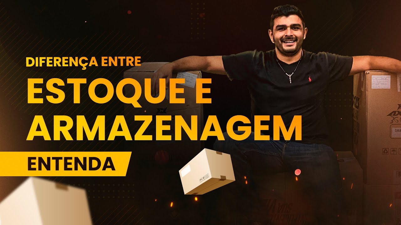 QUAL É A DIFERENÇA ENTRE ESTOQUE E ARMAZENAGEM? ENTENDA TUDO