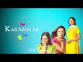 Kasamh Se Title Song