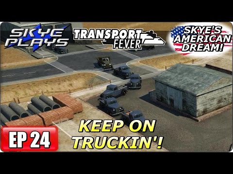 Transport Fever AMERICAN DREAM Part 24 ►KEEP ON TRUCKIN'◀! Let's Play / Gameplay