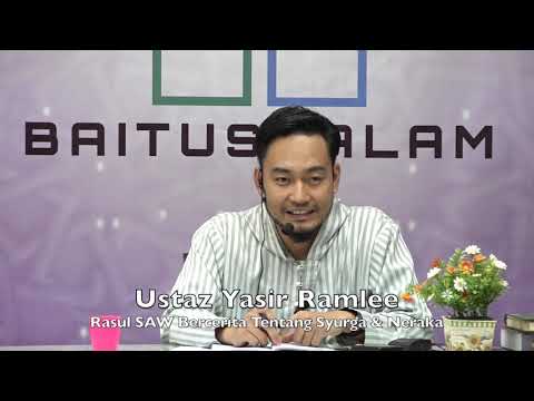 20190609 Ustaz Yasir Ramlee : Rasul SAW Bercerita Tentang Syurga & Neraka