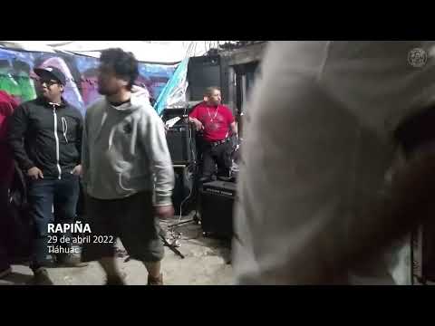 RAPIÑA en vivo en Tláhuac