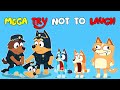 BLUEY MEGA TRY NOT TO LAUGH