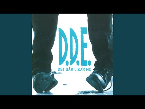Det går likar no - D.D.E.