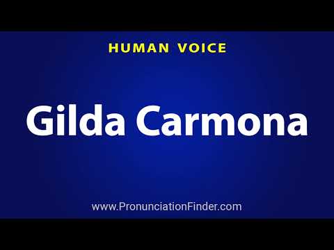 How To Pronounce Gilda Carmona