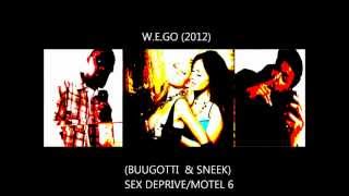 *NEW* W.E.GO (Sneek and Buugotti) Sex Deprive/Motel 6.wmv