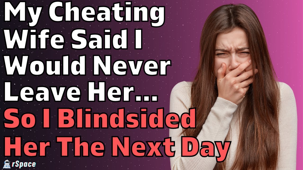 My Cheating Wife Said I Would "Never Leave" Her So I Served Her The Next Day (Reddit Relationships)