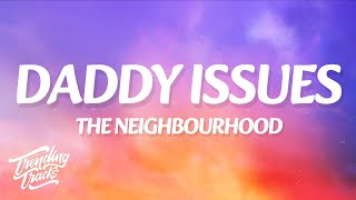 The Neighbourhood - Daddy Issues (Lyrics)